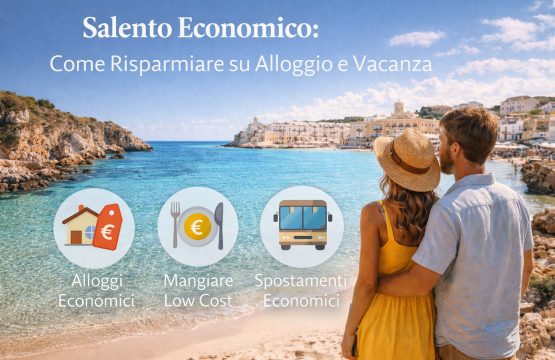 Salento Economico Come Risparmiare su Alloggio e Vacanza